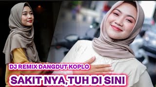 Download Lagu DJ REMIX DANGDUT KOPLO - SAKITNYA TUH DISINI BY MISTER KU VIRAL 2026 MP3