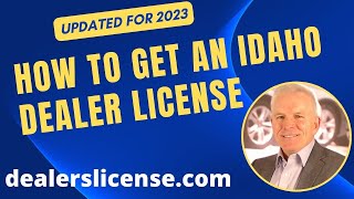 How to Get an Idaho Dealer License in 7 Steps-Idaho Dealer Licensing With or Without Lot