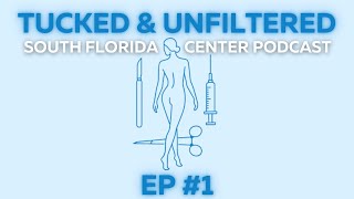 Your First Plastic Surgery Consult - Tucked & Unfiltered Podcast: Episode #1