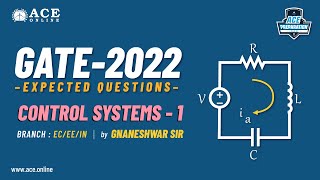 Control Systems - 1| Expected Questions - GATE 2022 (EC/EE/IN) | Gnaneshwar Sir | ACE Online