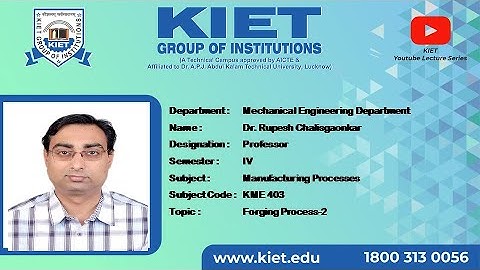 B.Tech_ME_4Sem| Forging Process 2| Dr. Rupesh Chalisgaonkar