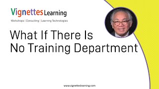 Workflow Learning Idea: What If There Is No Training Department Workflow Learning Idea: What If There Is No Training Department