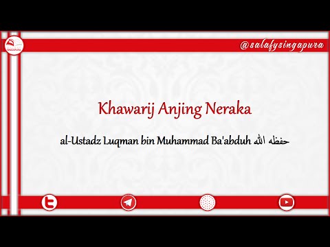 Khawarij Anjing Neraka Al Ustadz Luqman Bin Muhammad Ba Abduh