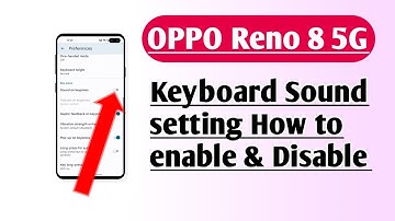OPPO Reno 8 5G Keyboard Sound setting How to enable & Disable