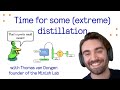 Time for some (extreme) distillation with Thomas van Dongen - founder of the Minish Lab