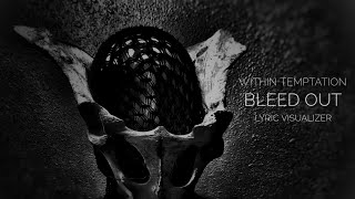 Within Temptation - Bleed Out Lyric Video and Visualizer