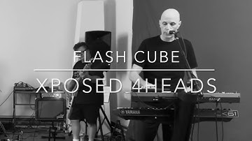 Flash Cube by Xposed 4Heads in Rehearsal