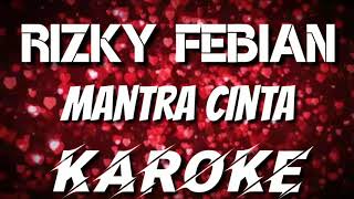 KAROKE | MANTRA CINTA - RIZKY FEBIAN