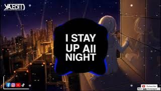 I Stay Up All Night | Sasha Alex Sloan( Dancing With Your Ghost ) | EDM Tik Tok Gây Nghiện