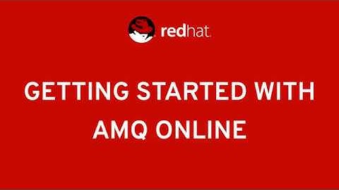 Red Hat AMQ Online: Getting Started On Hosted Version