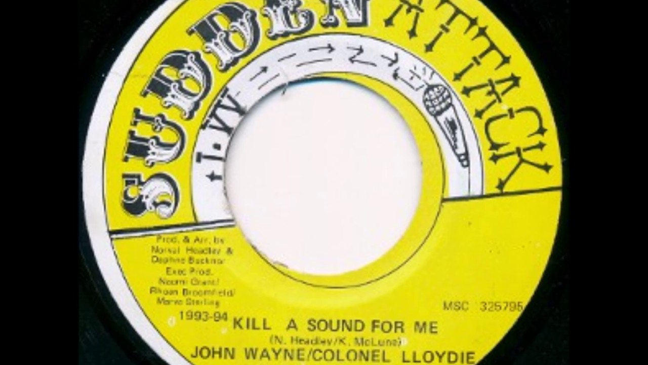 John Wayne & Colonel Lloydie - Kill A Sound For Me + Dub - 7" Sudden Attack 1993 - 90'S DANCEHALL