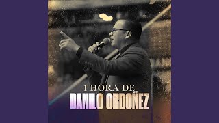 1 Hora de Danilo Ordoñez - Alabanza y Adoración