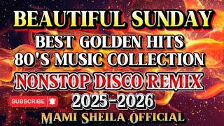 BEST GOLDEN 80'S 90'S MUSIC HITS 🎶 BEAUTIFUL SUNDAY 🔥 NONSTOP DISCO REMIX 💥 2025-2026 I ROAD TRIP 