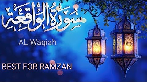 Surah Al Waqiah سورة الواقعة Deep Sleep Lofi Healing All Ramadan Nights