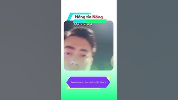 Hóng Tin Nóng - TikToker “Nam Birthday” say rượu, điều khiển xe đi ngược chiều và cái kết đắng