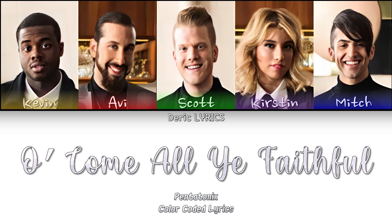 Pentatonix - O Come All Ye Faithful (Color Coded Lyrics) Pentatonix - O Come All Ye Faithful (Color Coded Lyrics)