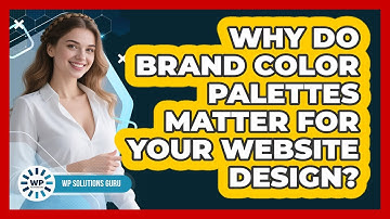 Why Do Brand Color Palettes Matter For Your Website Design? - WP Solutions Guru