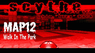 Scythe (100%) Walkthrough (Map12: Walk in the Park)