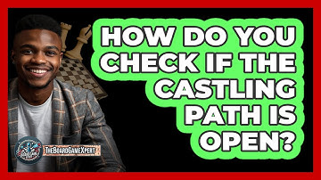 How Do You Check If The Castling Path Is Open?