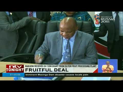 makueni-receives-sh-120m-grant-from-eu-for-fruit-processing-plant
