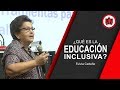 ¿Qué es la educación inclusiva?