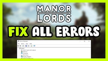 FIX Manor Lords Crashing, Freezing, Not Launching, Stuck & Black Screen