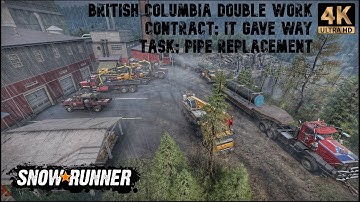 SnowRunner British Columbia Double work Contract; It Gave Way & Task; Pipe replacement 4K