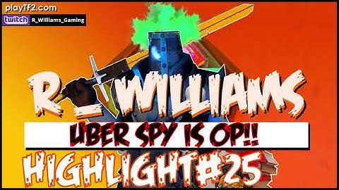 Team Fortress 2 Twitch Highlight #25 - UBER SPY IS OP!!