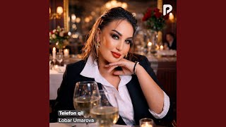 Telefon qil - Lobar Umarova