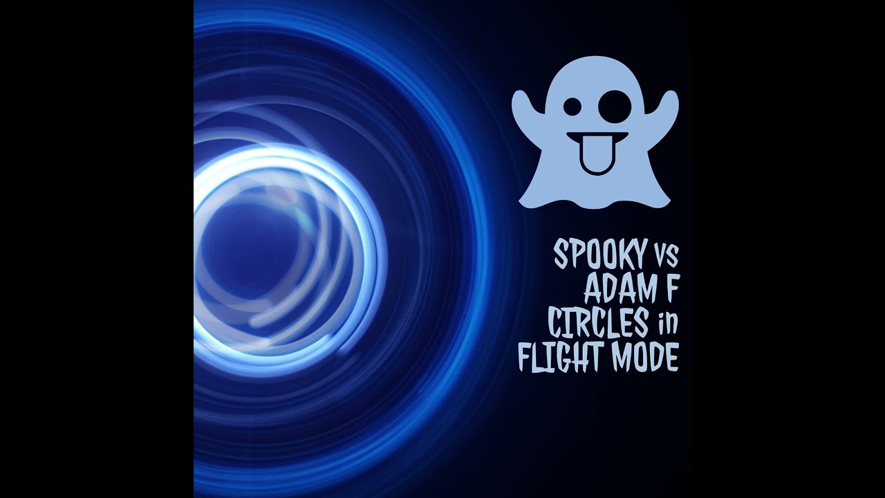 SPOOKY vs ADAM F - CIRCLES (in FLIGHT MODE)