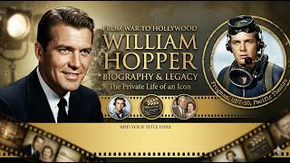 William Hopper: The Actor Who Served in War Before Hollywood Fame