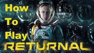 Famous How to Play Returnal - A Beginner's Guide Profile