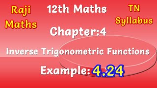 12th maths|chapter 4|example 4.24|inverse trigonometric functions|tn syllabus