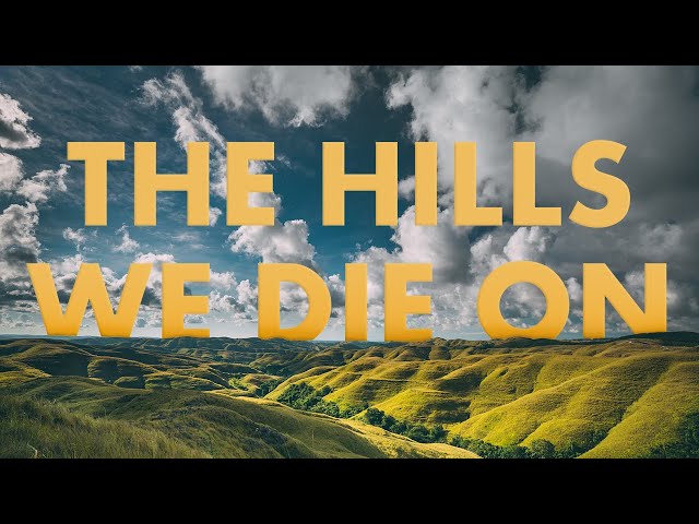 Join us for "The Hills We Die On" Week 4