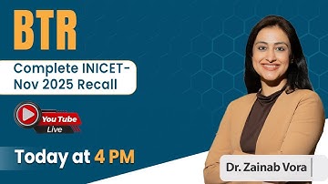 BTR: Complete INI-CET Nov 2025 Recall by Dr. Zainab Vora | Cerebellum Academy