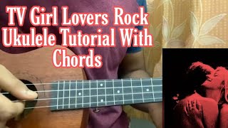 Lovers Rock - TV GIRL // Easy Ukulele Tutorial with Chords, Lesson