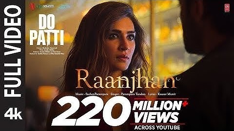 Do Patti: Raanjhan (Lyrics) Kriti Sanon, Shaheer Sheikh | Parampara Tandon,Sachet-Parampara,Kausar