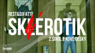 Rest & DJ Fatte - Sklerotik (2. singl z chystané desky)
