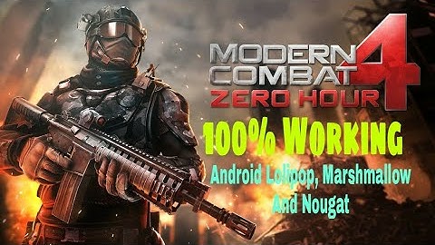 Modern combat 4  100% working on android lollipop, Marshmallow, and nougat(Link in Description)