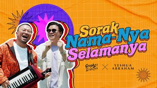 Sorak Nama-Nya Selamanya | Stephen Erastus & Yeshua Abraham