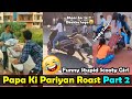 Papa ki pariyan roast  part 2  funny stupid scooty girl  twibro official