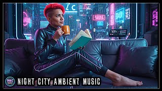 CYBERPUNK MUSIC for Work 🎧 Night City Radio | Deep Concentration, Coding &amp; Study