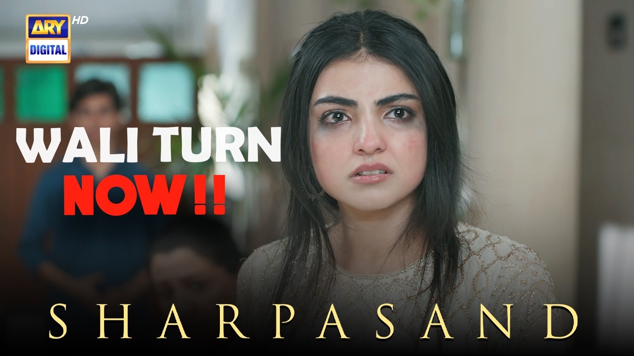 Wali Turn Now 🔄😎| SharPasand | ARY Digital