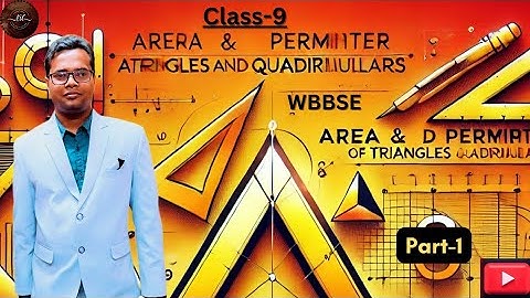 💥 Master Area & Perimeter of Triangles & Quadrilaterals | Class 9 WBBSE Math Guide 🔥Part-1