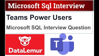 Top 2 Power Users in Microsoft Teams | SQL Interview Question | August 2022 Message Count