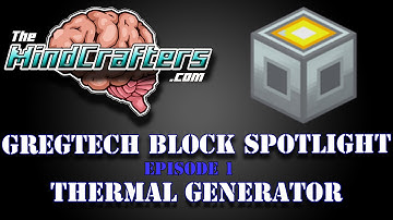 GregTech Block Spotlight Episode 1: Thermal Generator