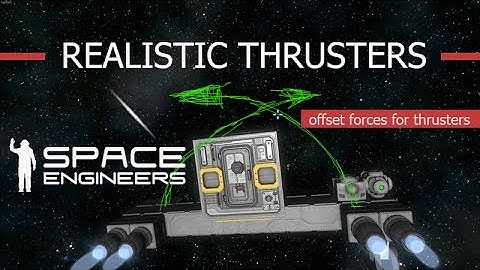 Realistic Thrusters - Space Engineers Mods