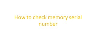 How To Check Memory Serial Number