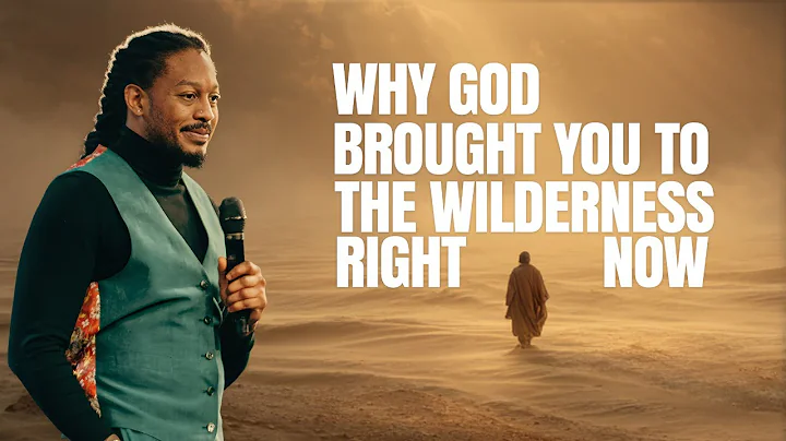 Why God Brought You to the Wilderness Right Now // PROPHET LOVY L. ELIAS