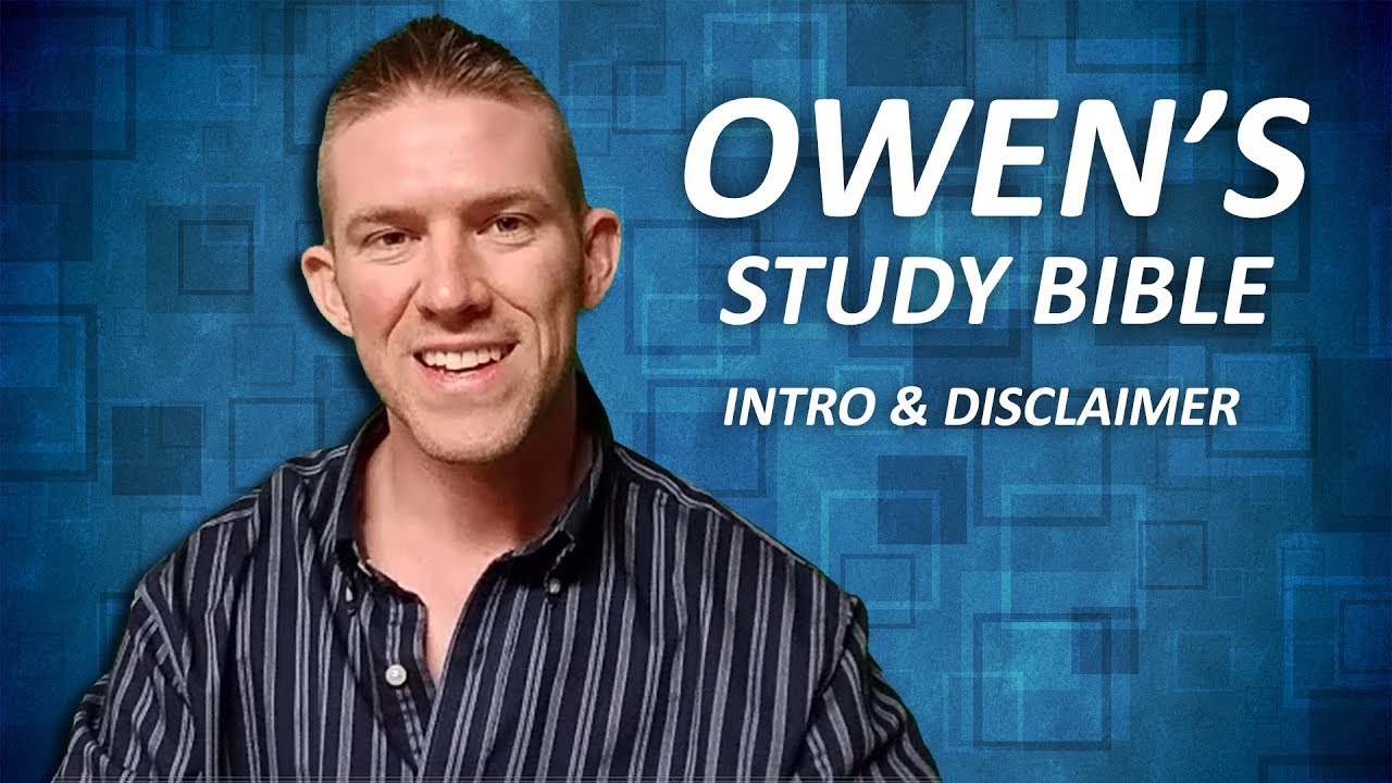 Owen's Study Bible Disclaimer YouTube